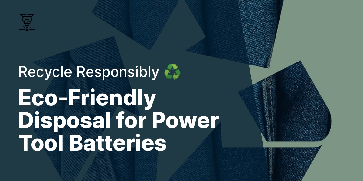 Eco-Friendly Disposal for Power Tool Batteries - Recycle Responsibly ♻️